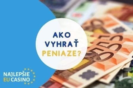 ako vyhrat peniaze v kasine