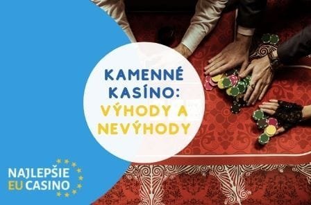 Vyhody a nevyhody hrania v kamennom kasine