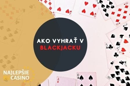 tipy ako vyhrať v blackjacku