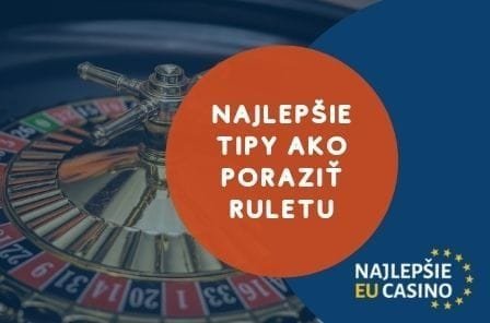 Najlepsie tipy ako porazit ruletu