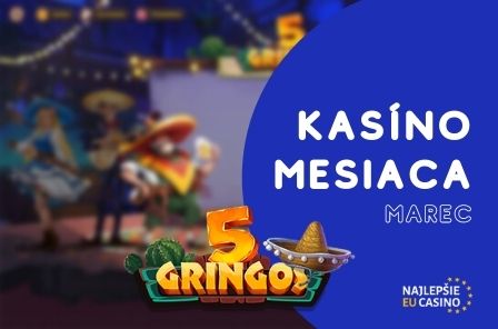 5Gringos casino_Kasino mesiaca marec 2022