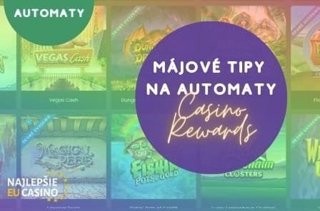 Majove tipy na automaty v Casino Rewards