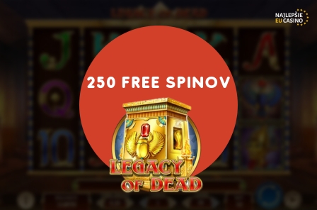 250 free spinov na Legacy of Dead